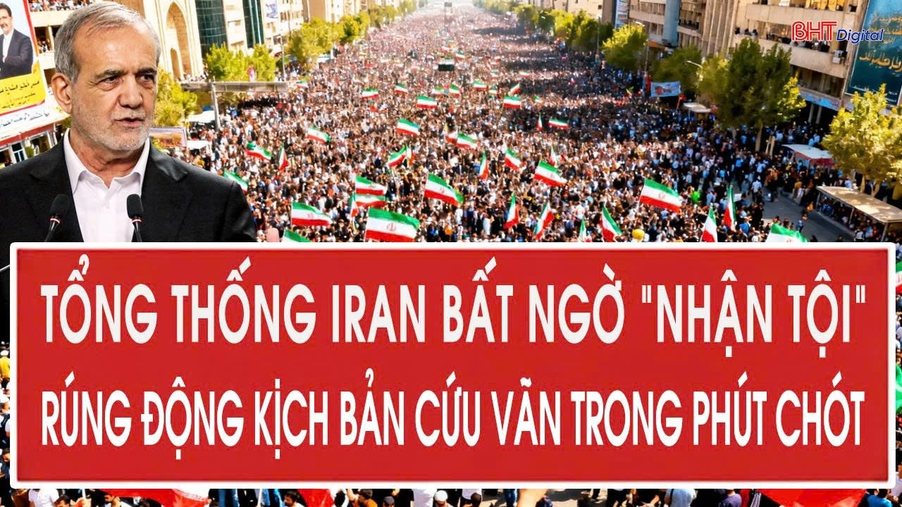 Vấn đề hôm nay 12/2: Tổng thống Iran bất ngờ “nhận tội”, rúng động kịch bản cứu vãn trong phút chót