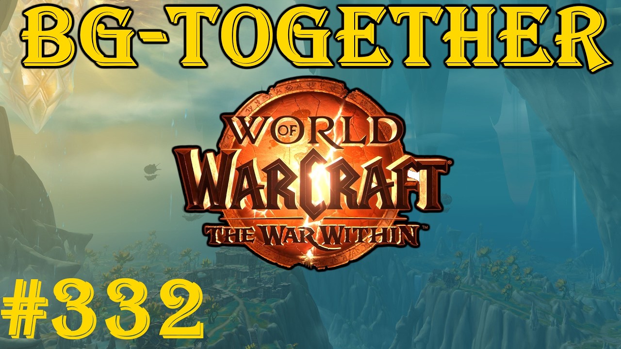 [WoW-TWW] Let's Play Together #332 - Gute Schurken regeln