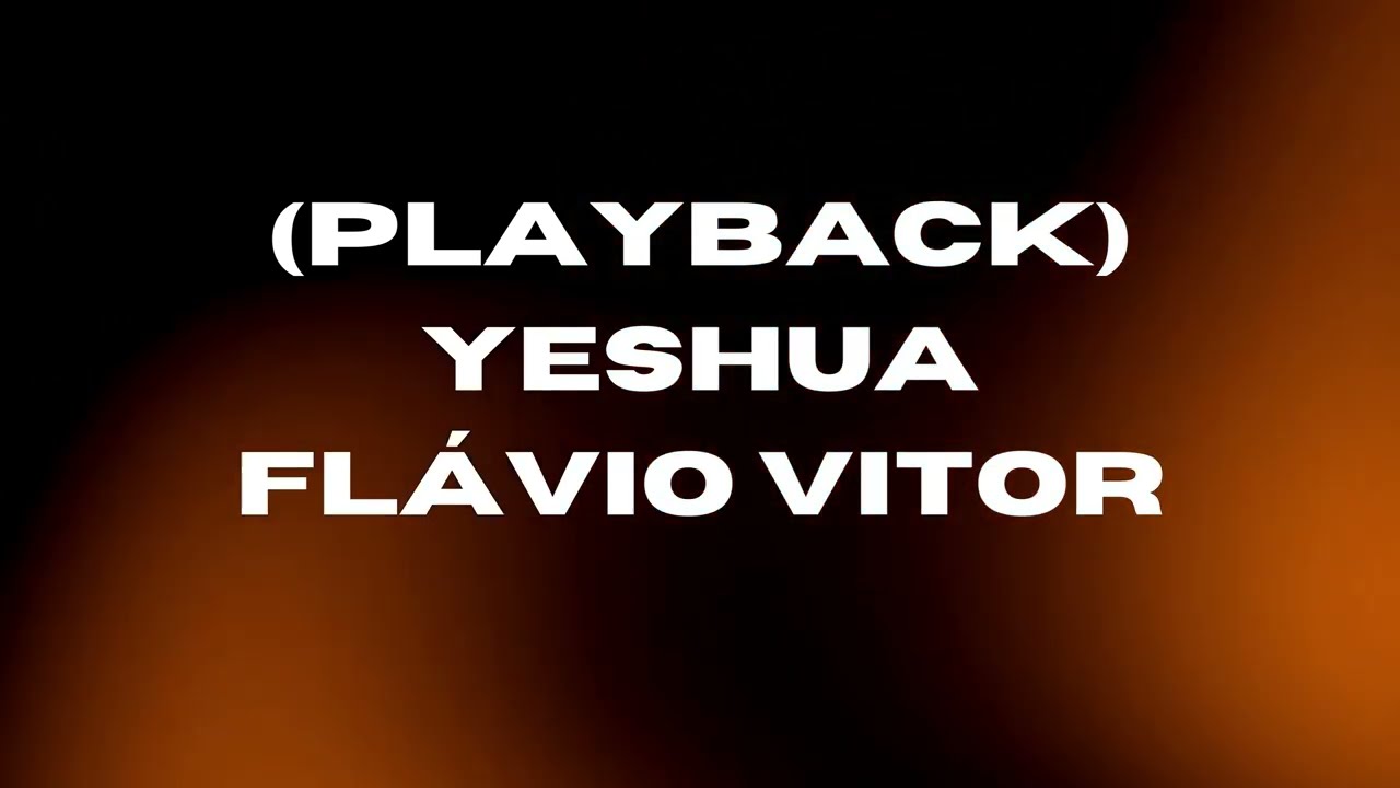 Playback (YESHUA) Tom Contralto (Flavio vitor jr) YESHUA, TU ÉS TÃO LINDO.