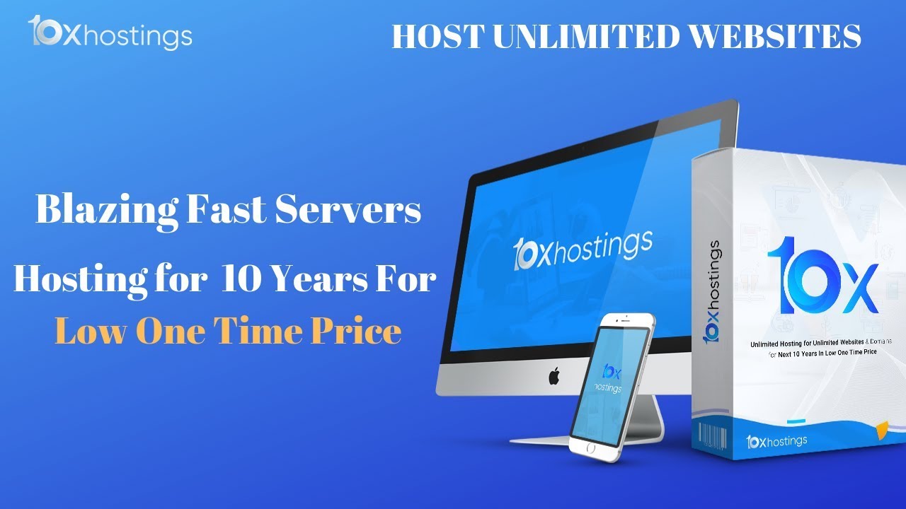 10x hosting reviews |  Host Unlimited Websites For 10 Years For Low One Time Price
