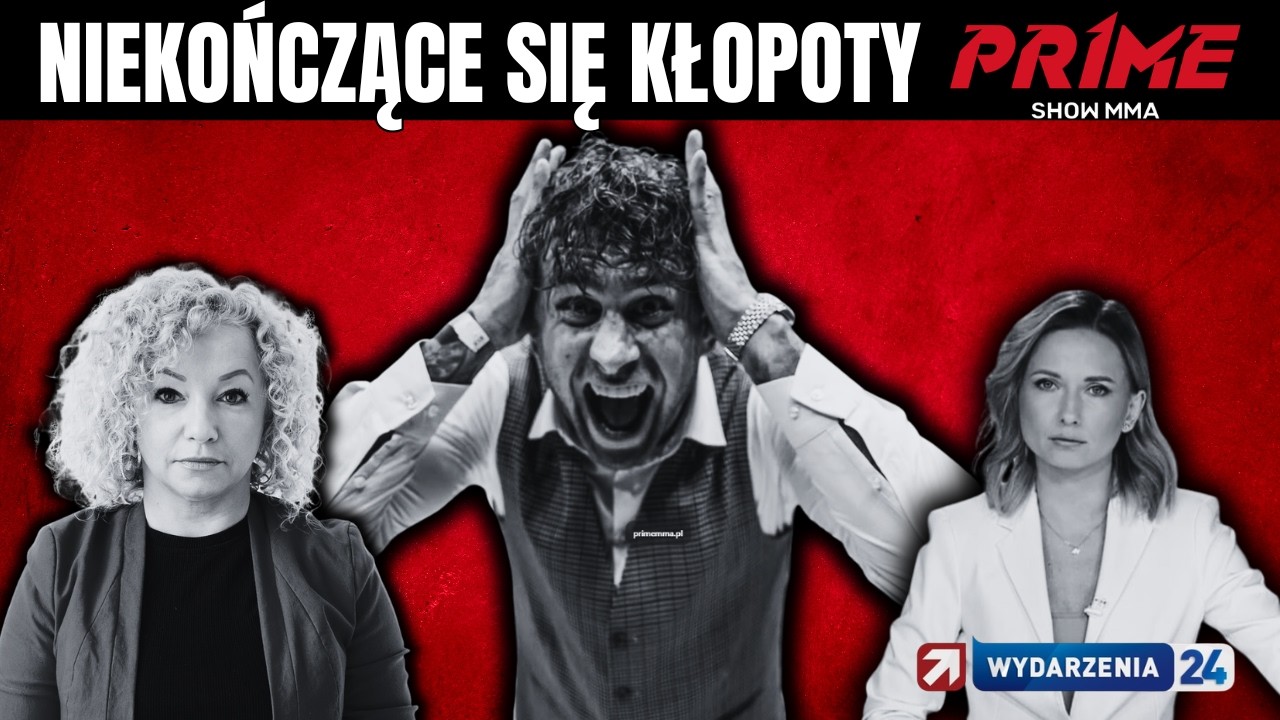 PRIME MMA 16 I NIEKOŃCZĄCE SIĘ KŁOPOTY (WYDARZENIA 24, KATARZYNA KOTULA, POLSAT)