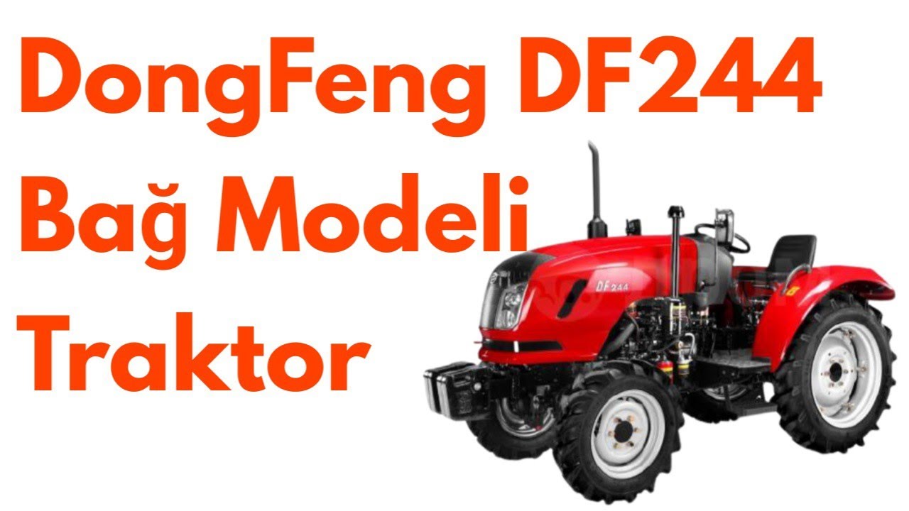 Dong Feng DF 244 / Bağ modeli 4x4 Traktor(Azerbaycan)