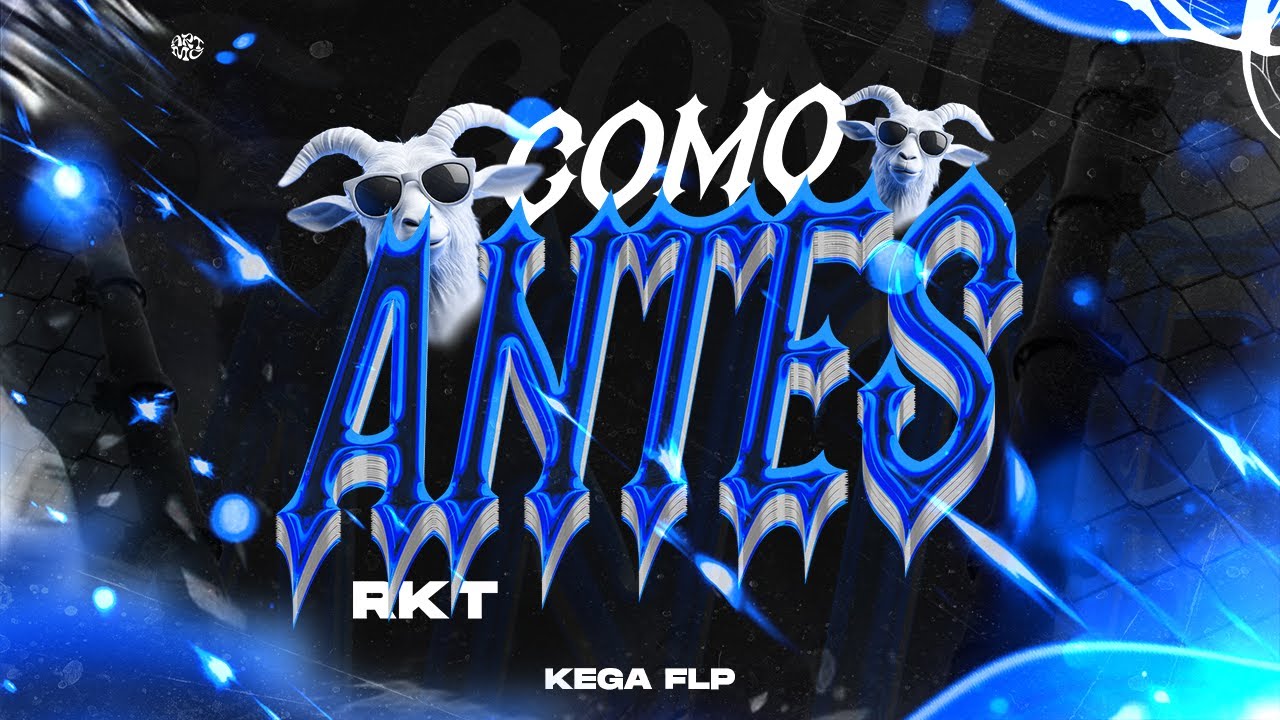 COMO ANTES RKT 🐐 (COMO CUANDO NO ERA CANTANTE) - KEGA FLP