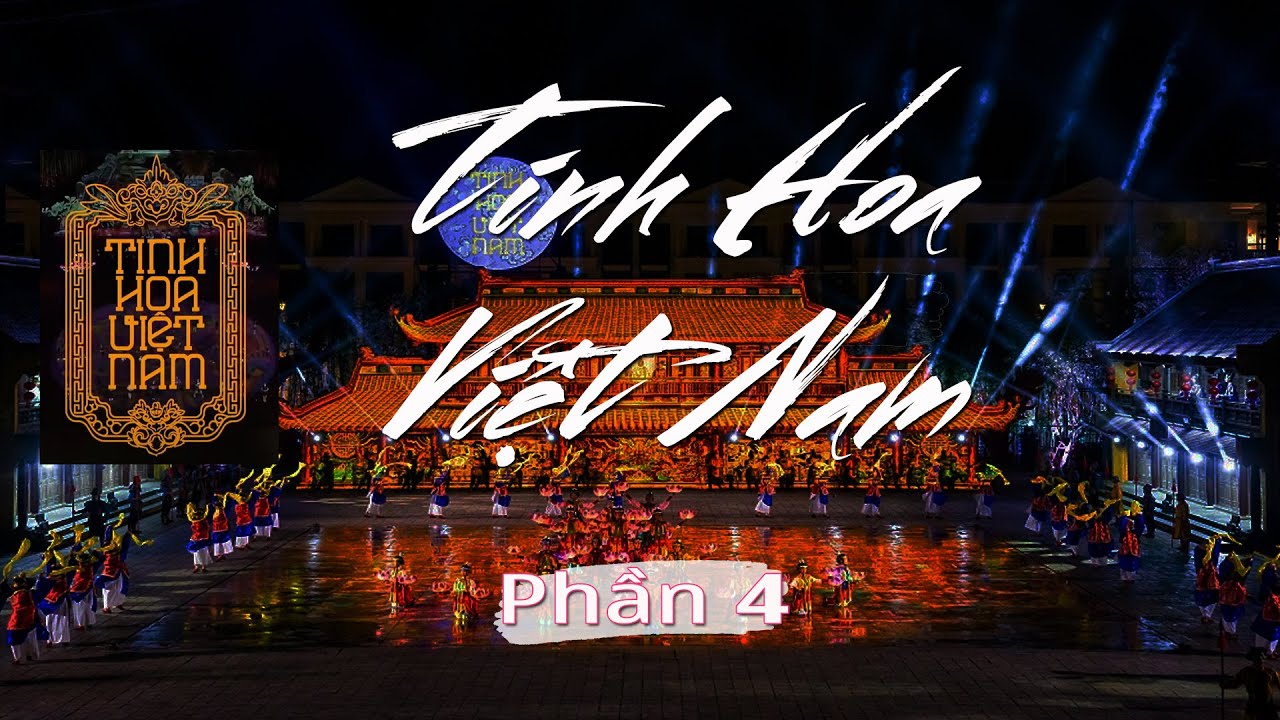 Phần 4 | Show diễn Tinh hoa Việt Nam Vinpearl Ph&uacute; Quốc