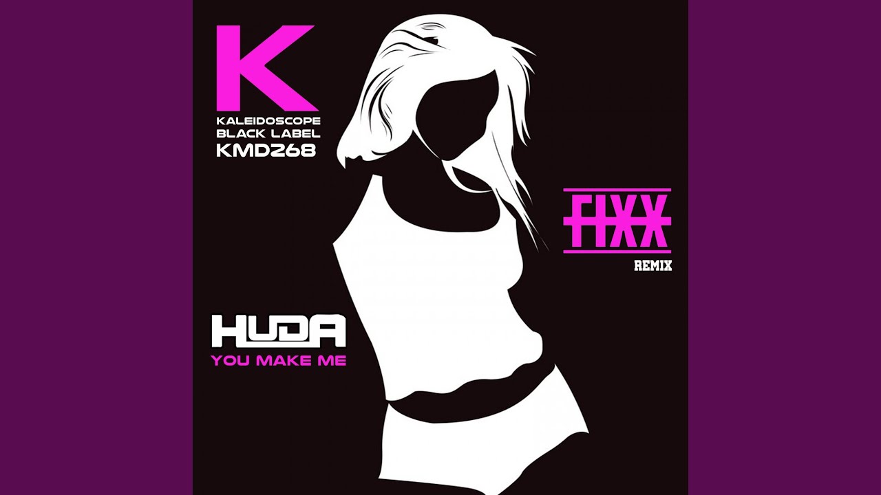 You Make Me (DJ Fixx Remix)
