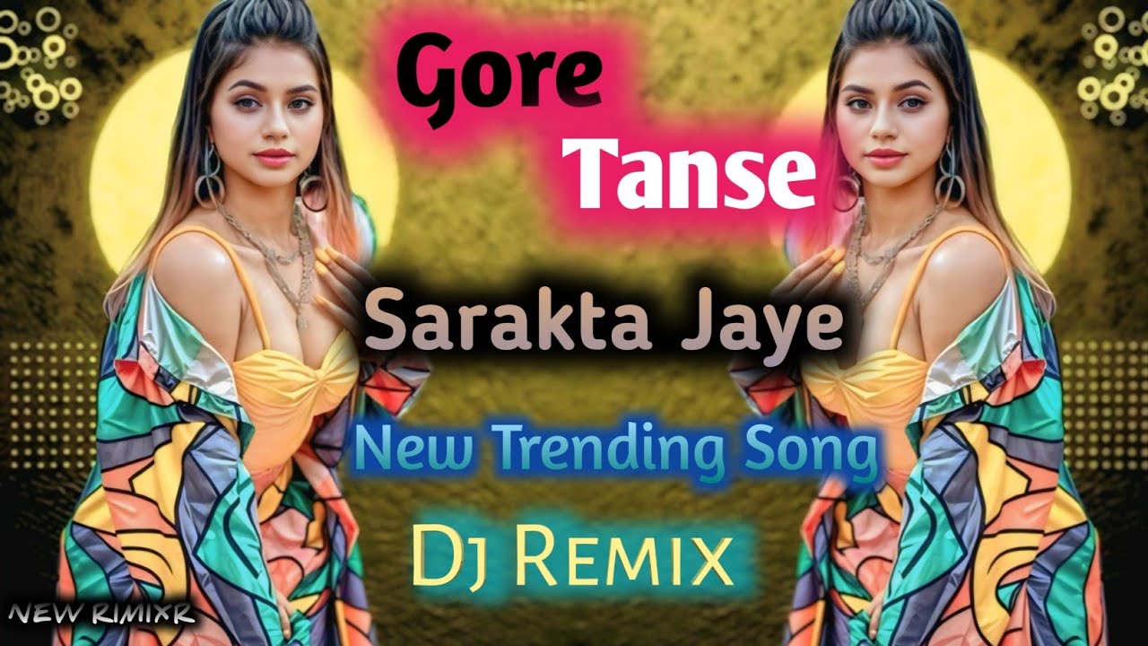 Gore Tanse Sarakta Jaye 🔥 DJ Remix | Hindi Bollywood Song | NEW RIMIXR Viral Dance Song 2026 🔊💕