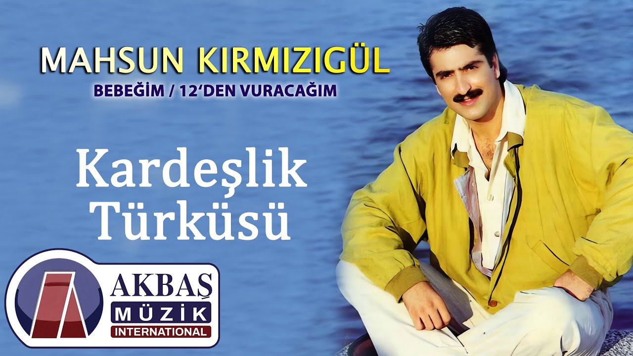 Mahsun Kırmızıgül - Kardeşlik Türküsü