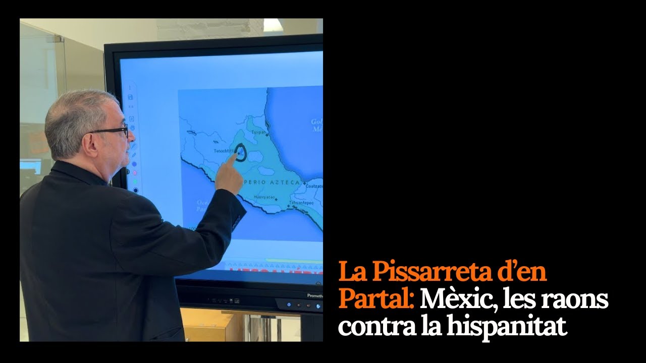La Pissarreta d'en Partal: Mèxic, les raons contra la hispanitat