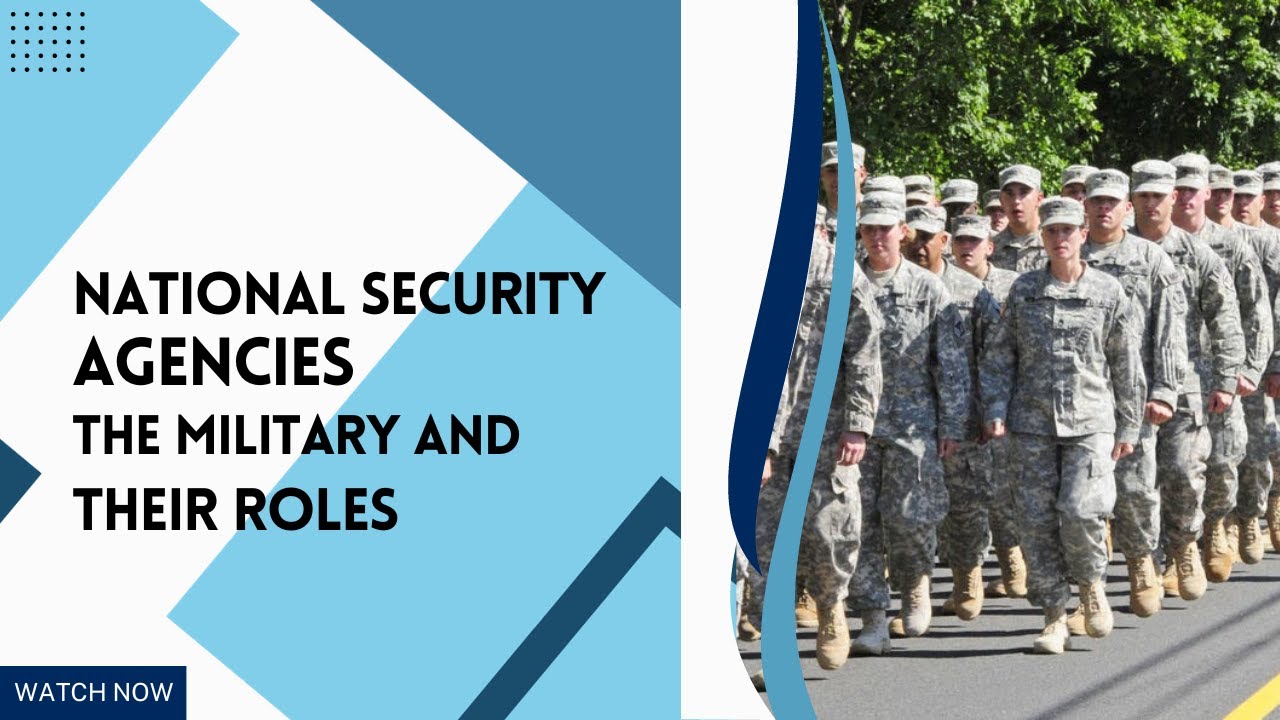 NATIONAL SECURITY AGENCIES, THE MILITARY AND THEIR ROLES  169