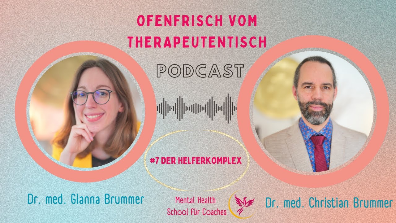 Der Helferkomplex: Folge #7 von "Ofenfrisch vom Therapeutentisch"