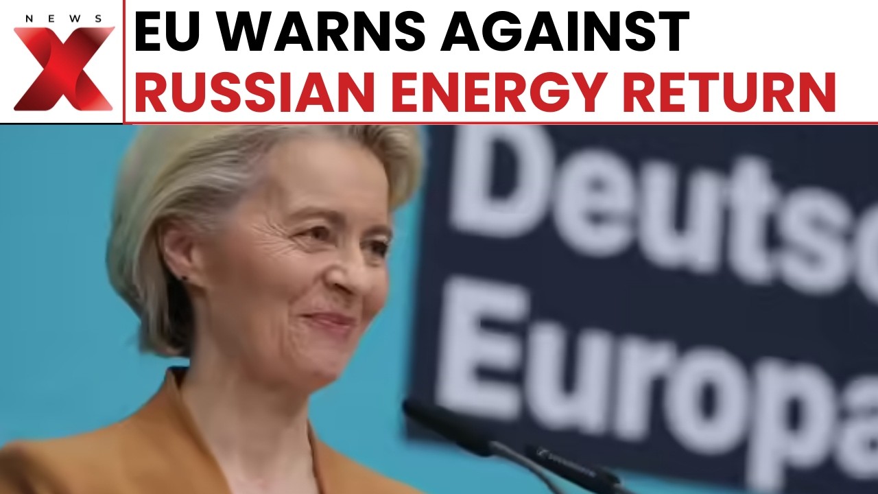 EU’s Ursula von der Leyen Warns Return to Russian Fuels Would Be Strategic Blunder | Latest News