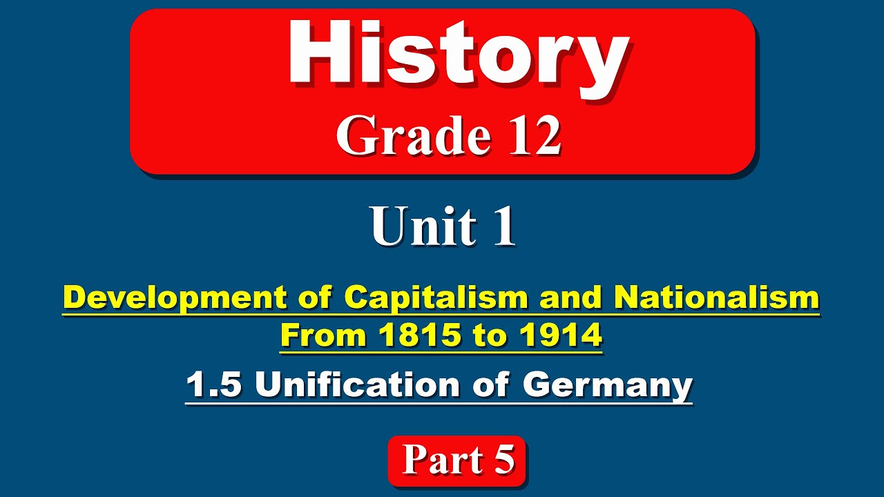 Grade 12 History unit 1 part 5 || Unification of Germany