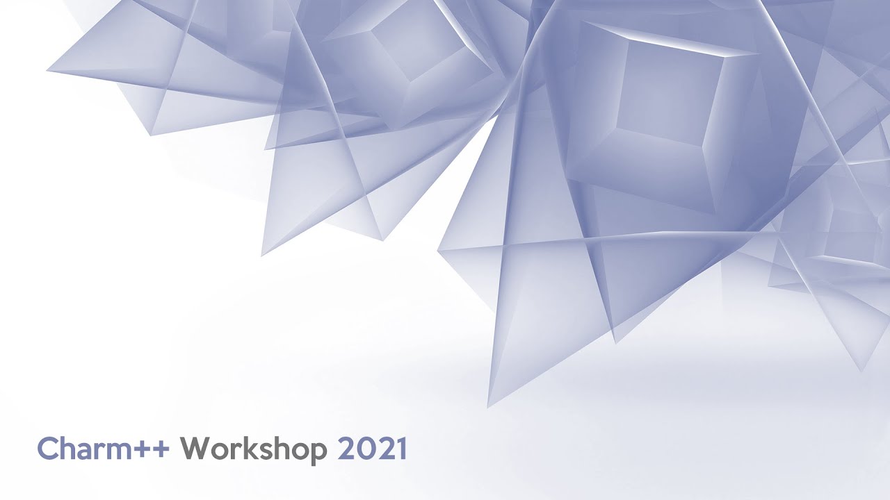 Charm++ Workshop 2021 - Day 1