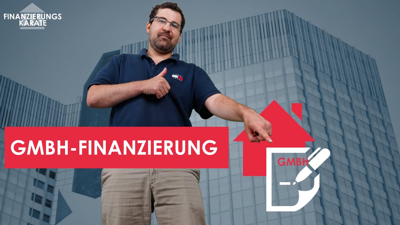 Immobilienfinanzierung als GmbH: So geht's. [Finanzierungskarate 2 mit Andreas, Folge 5]