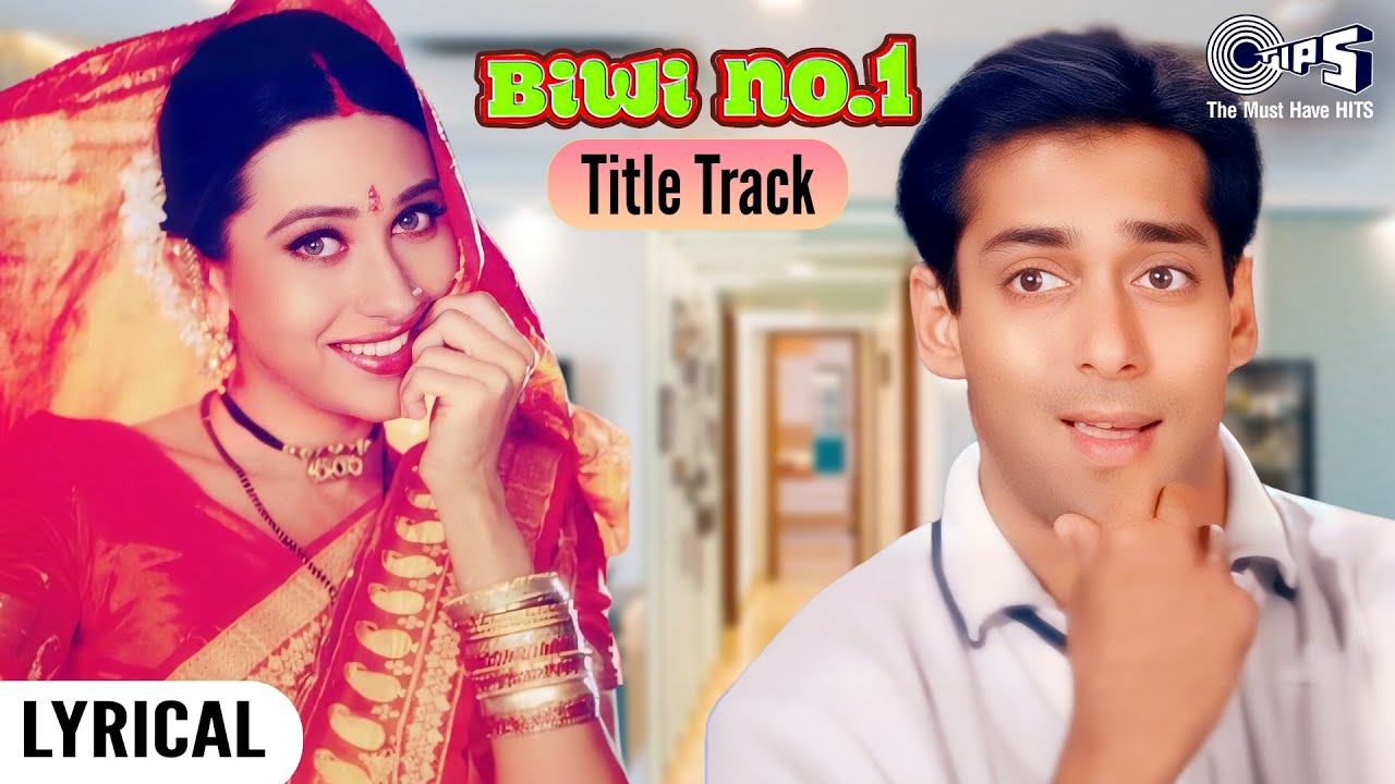 Biwi No. 1 (Title Track) - Lyrical | Salman Khan, Karishma Kapoor | Abhijeet Bhattacharya, Poornima
