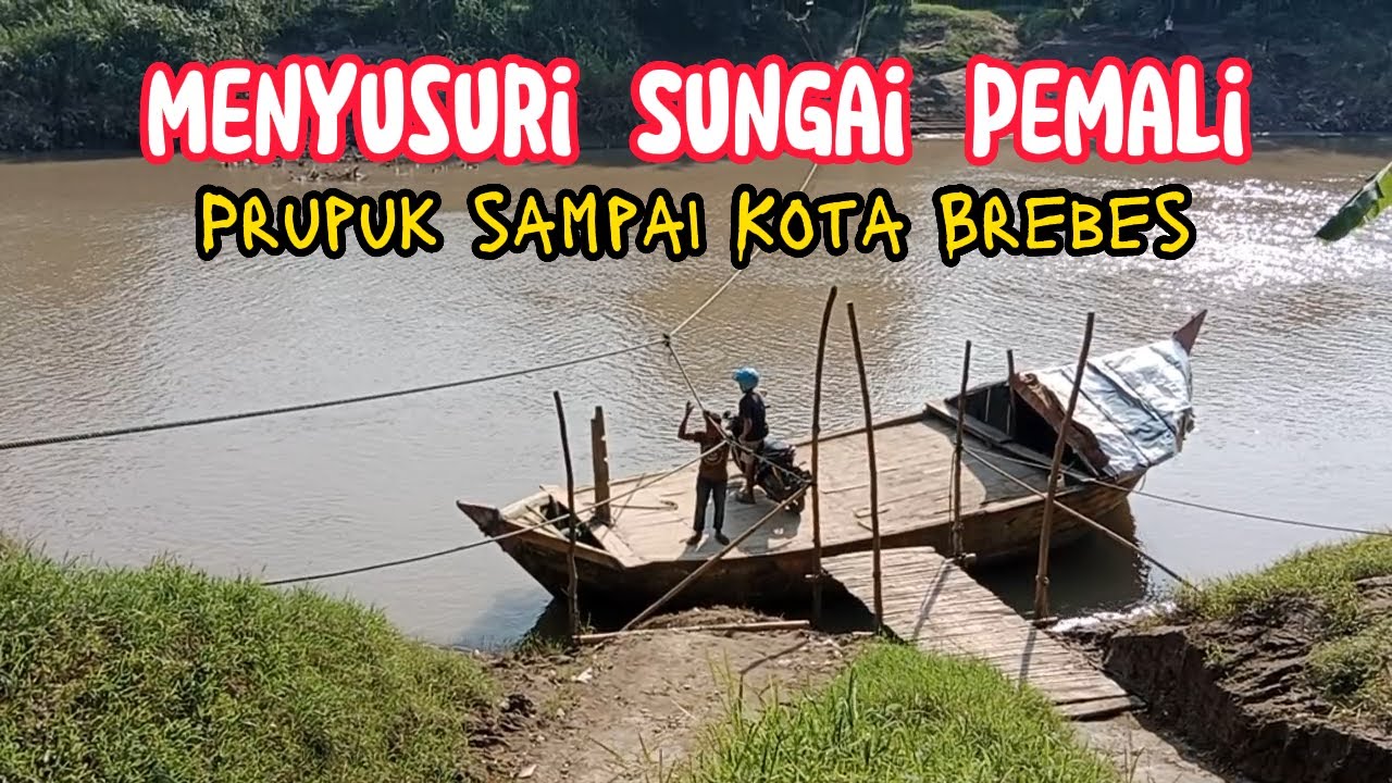 Menyusuri Sungai Pemali Brebes, dari Gunung sampai laut (part 2)