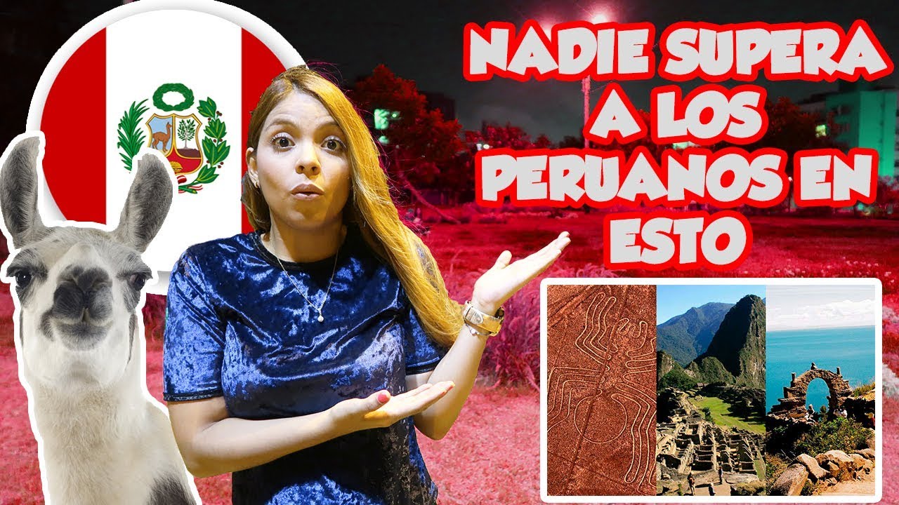8 COSAS DE LOS PERUANOS QUE NADIE PUEDE SUPERAR