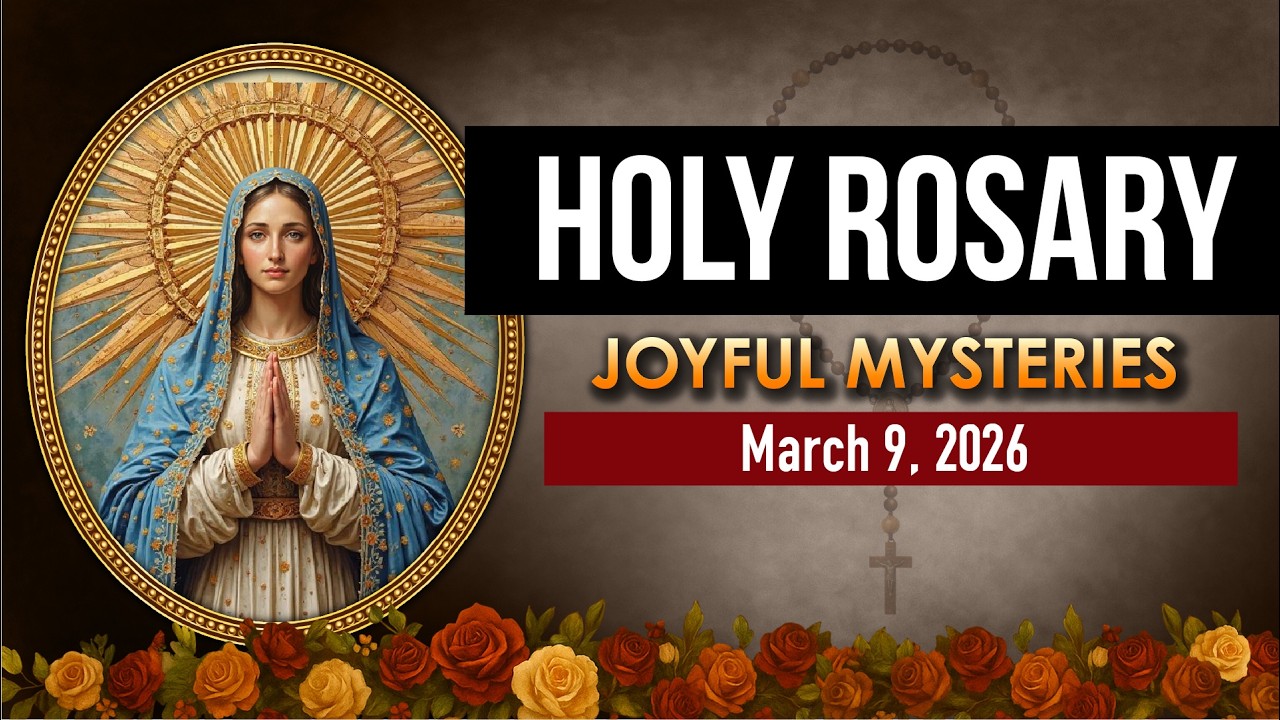 Daily Rosary Today, March 9 | Joyful Mysteries Holy Rosary Prayer | Catholic Virtual Rosary