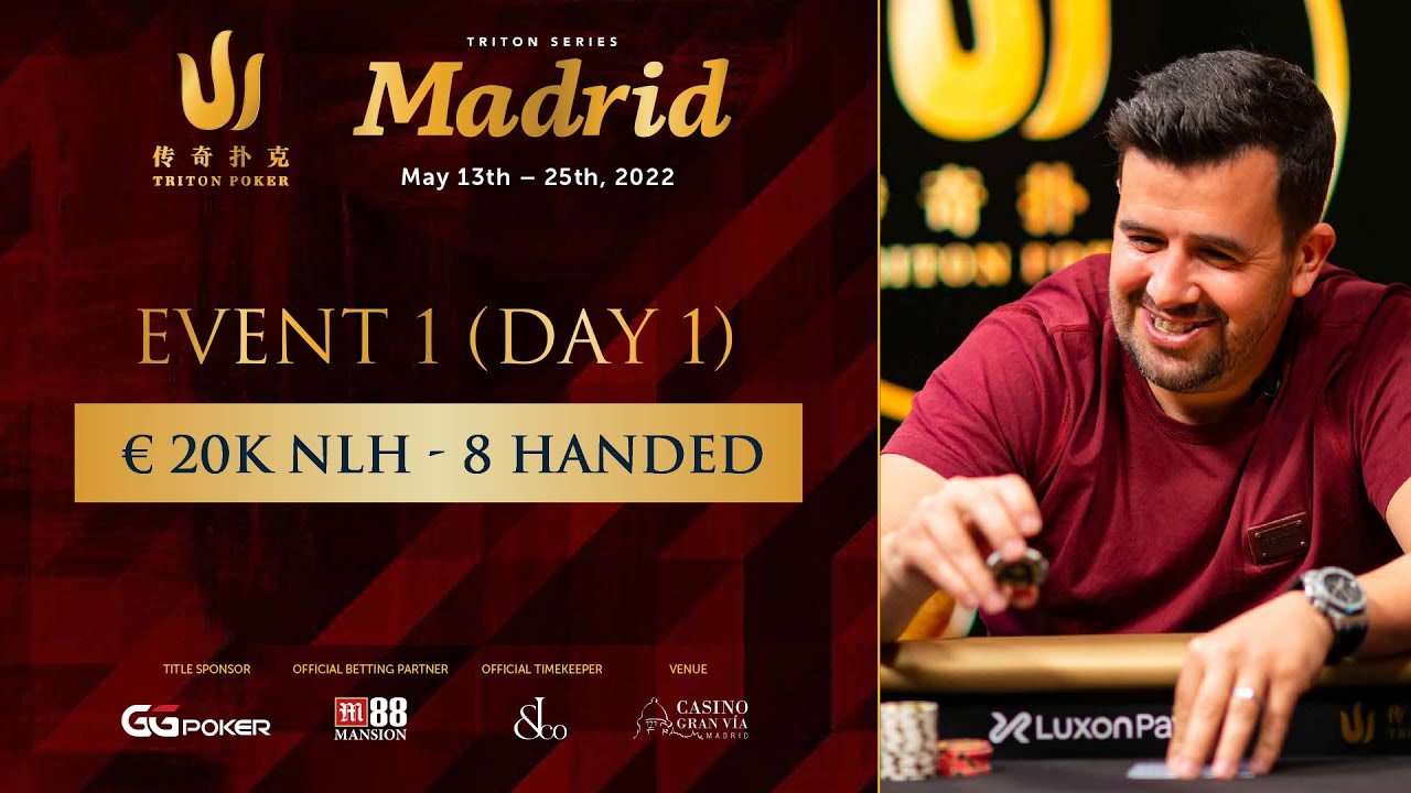 Triton Poker Madrid 2022 - Event #1 &euro;20K NLH 8-Handed - Day 1