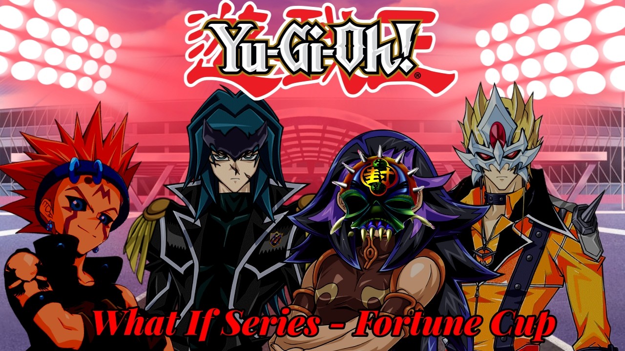 Yu-Gi-Oh! What If Series - Fortune Cup Finale