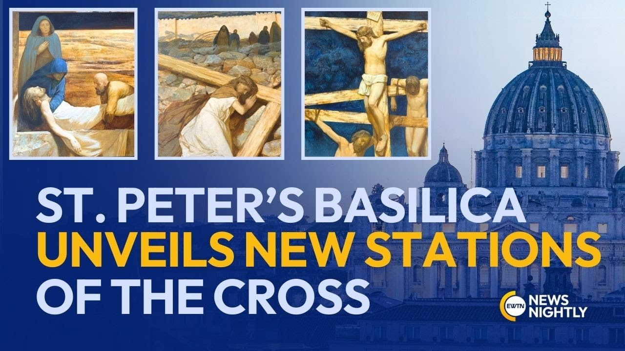 St. Peter’s Basilica Unveils New Stations of the Cross | EWTN News Nightly