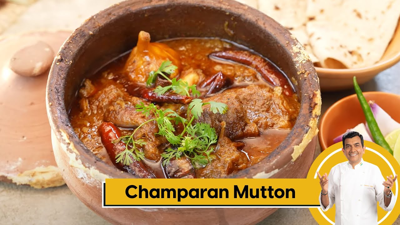 Champaran Mutton | चंपारन मटन | Handi Mutton | Bihari Style Mutton Curry | Sanjeev Kapoor Khazana