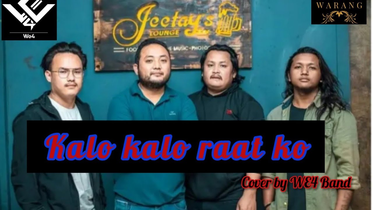 kalo kalo raat ko - sabin rai |cover by WE4 band |