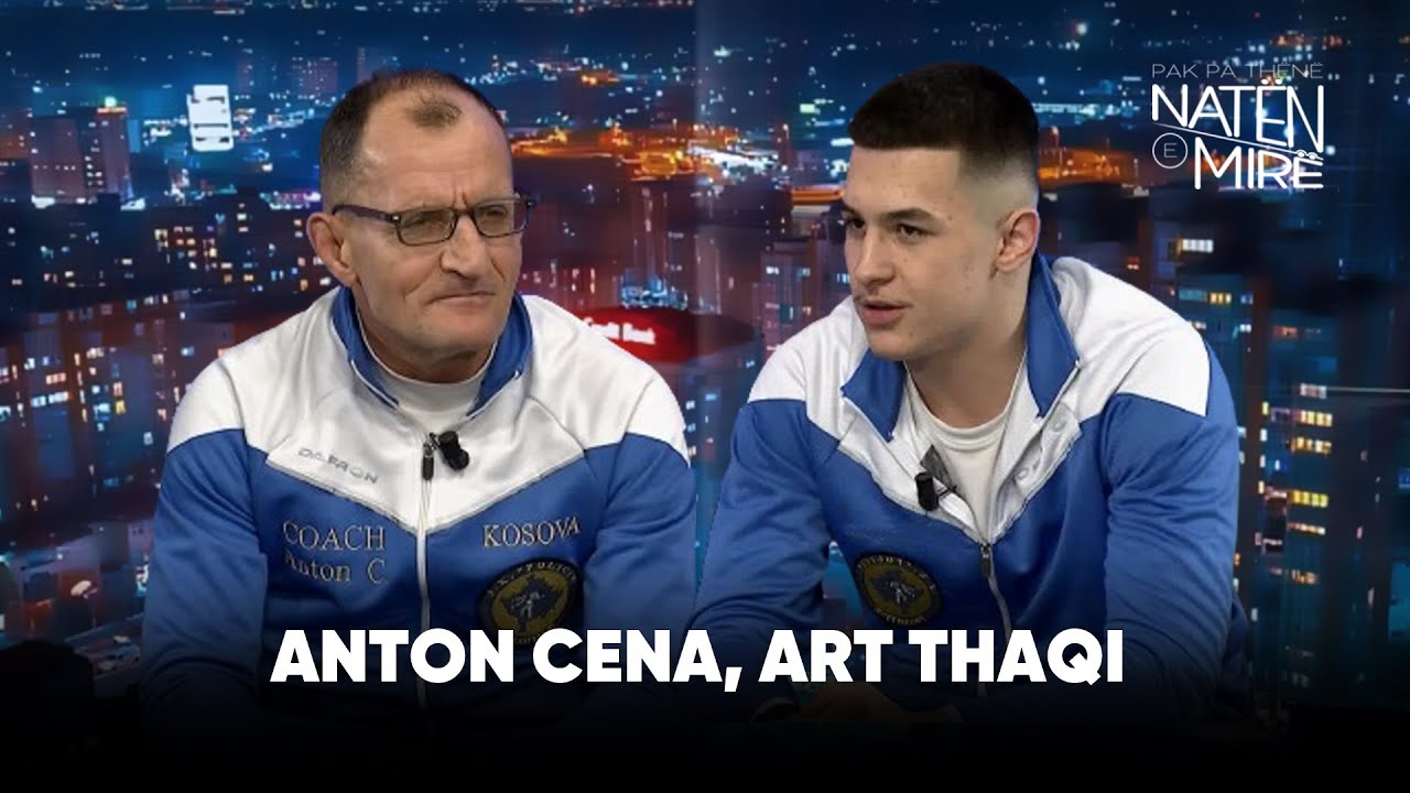 “Pak pa thënë natën e mirë” me Anton Cena dhe Art Thaqi