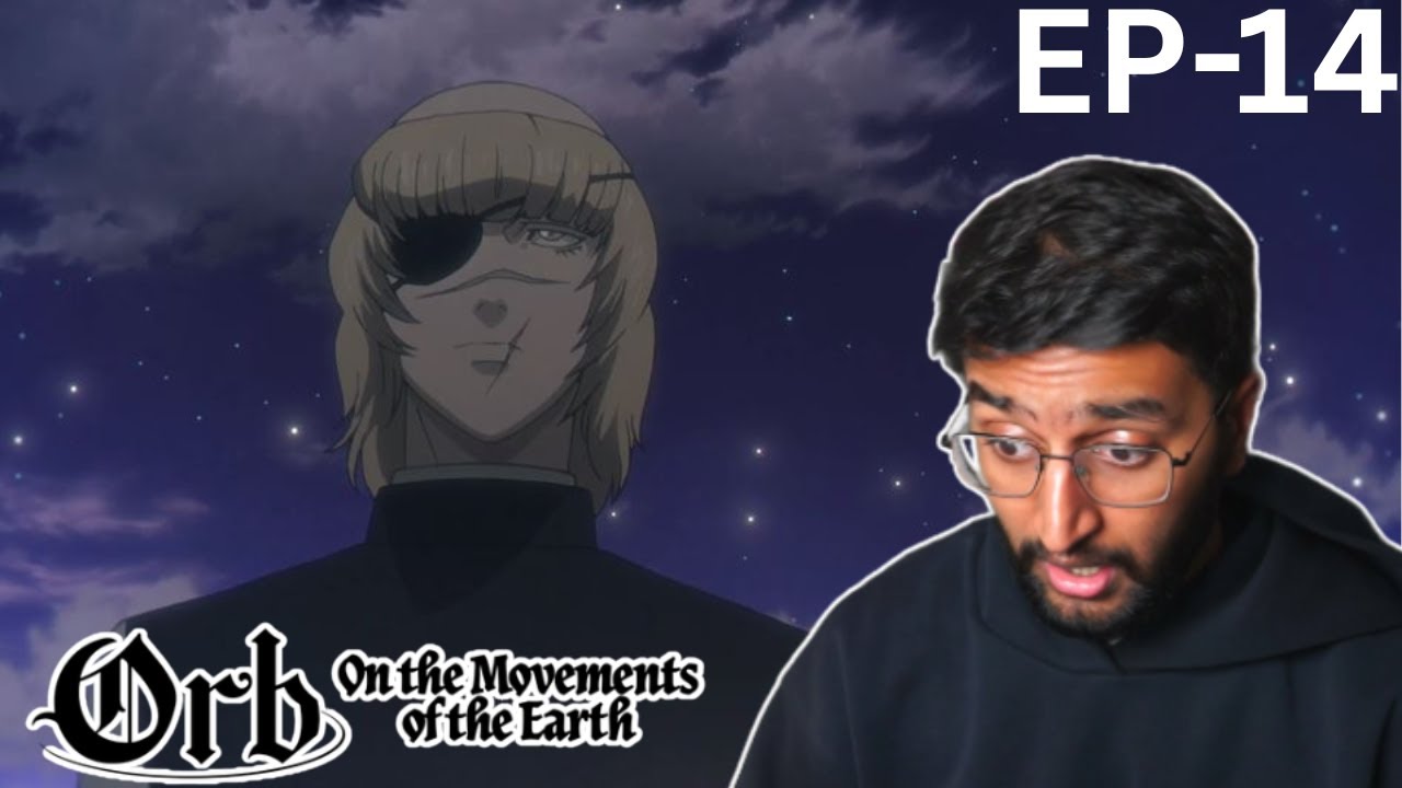 NO NO NO NOOOOO - ORB ON THE MOVEMENTS OF THE EARTH EPISODE 14 REACTION