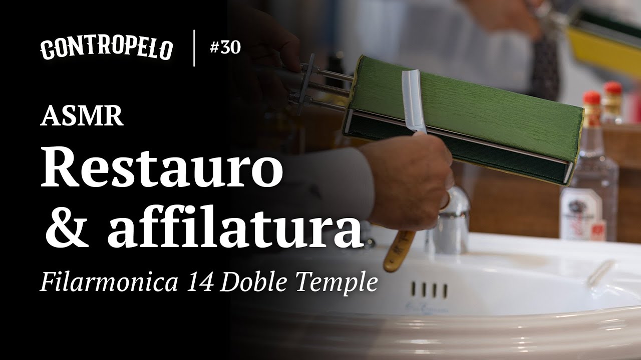 CONTROPELO #30 | 🤫 ASMR 🔊 | Restauro e Affilatura Rasoio Filarmonica 14 Doble Temple 🪒