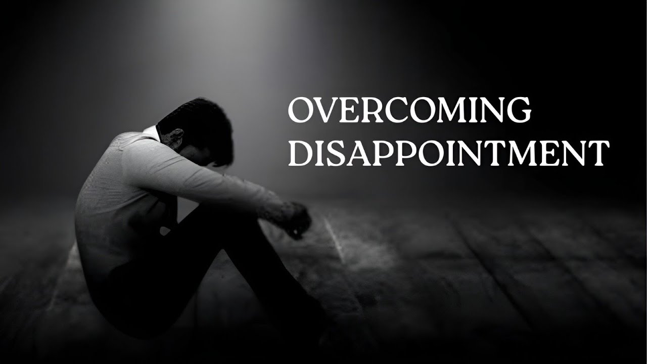 Overcoming Disappointment (English)