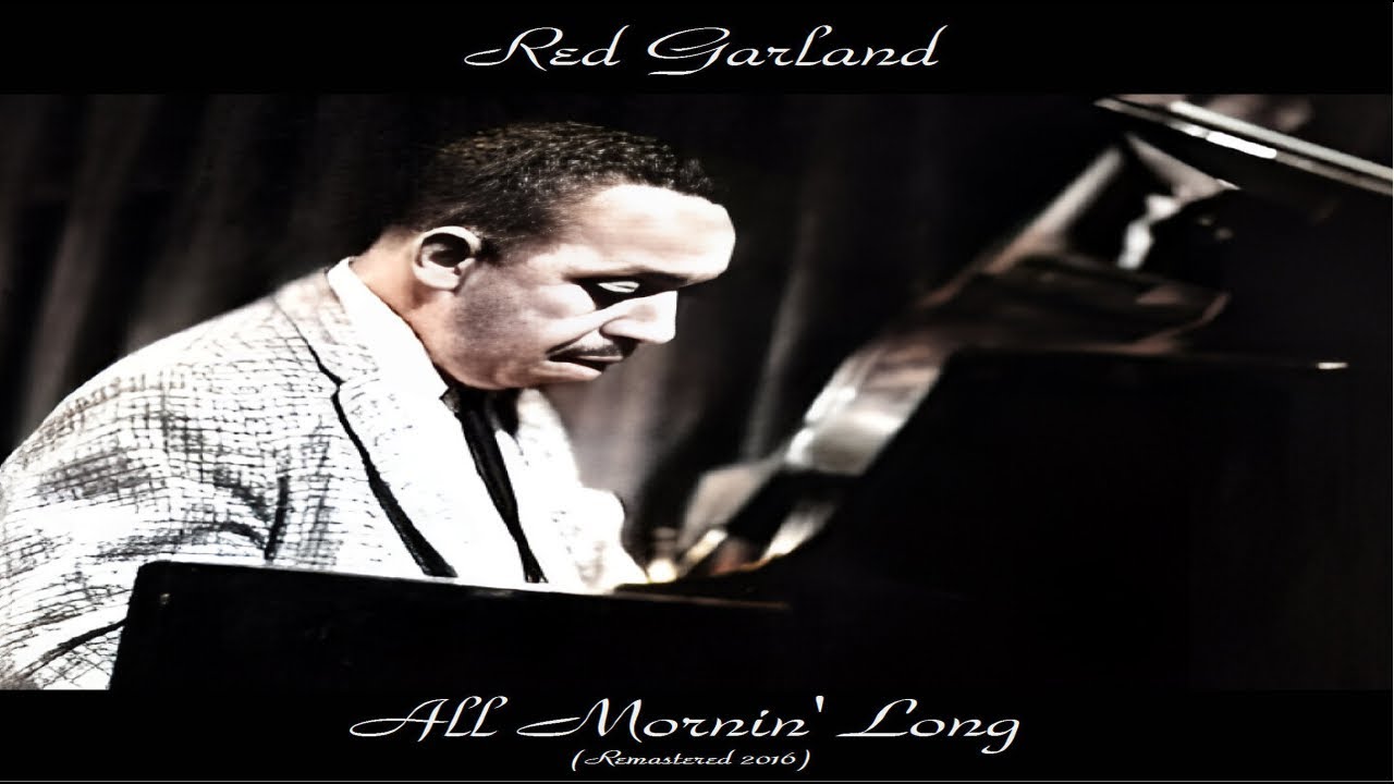 Red Garland - All Mornin' Long [Piano, Piano Jazz, Jazz Piano, Classic Jazz, Hard Bop] #jazzpiano