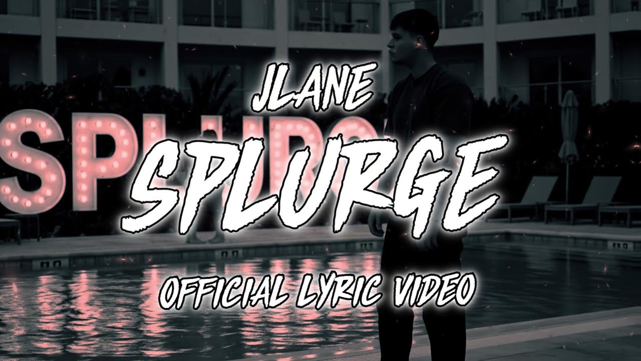 JLane - Splurge (Official Lyric Video)