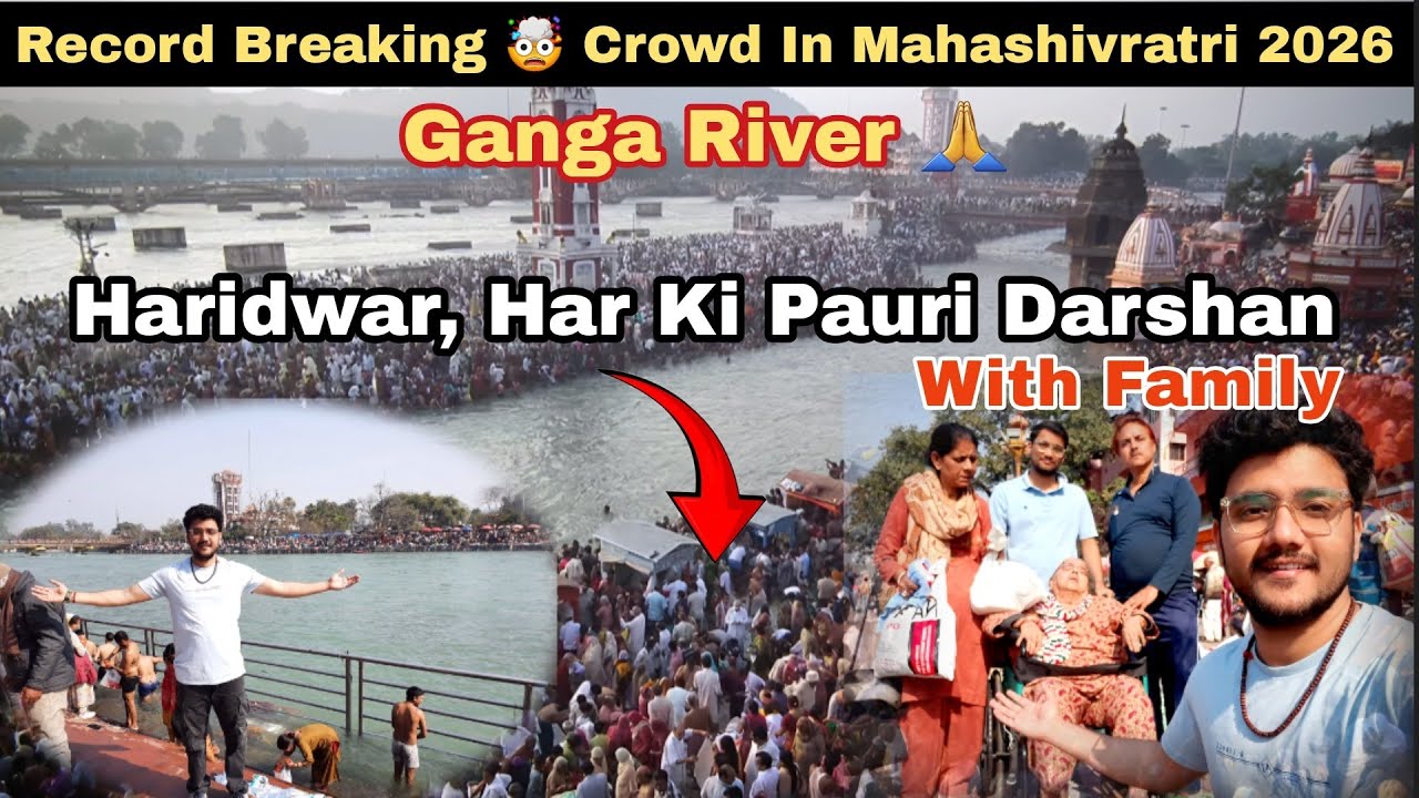 Har Ki Pauri Haridwar Darshan With Family In Mahashivratri 2026 *Record Breaking Crowd in Haridwar😱*