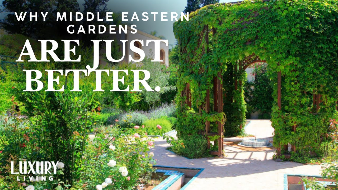 The True Beauty of Middle Eastern Gardens | A Glimpse Of Paradise | Luxury Luxury Living