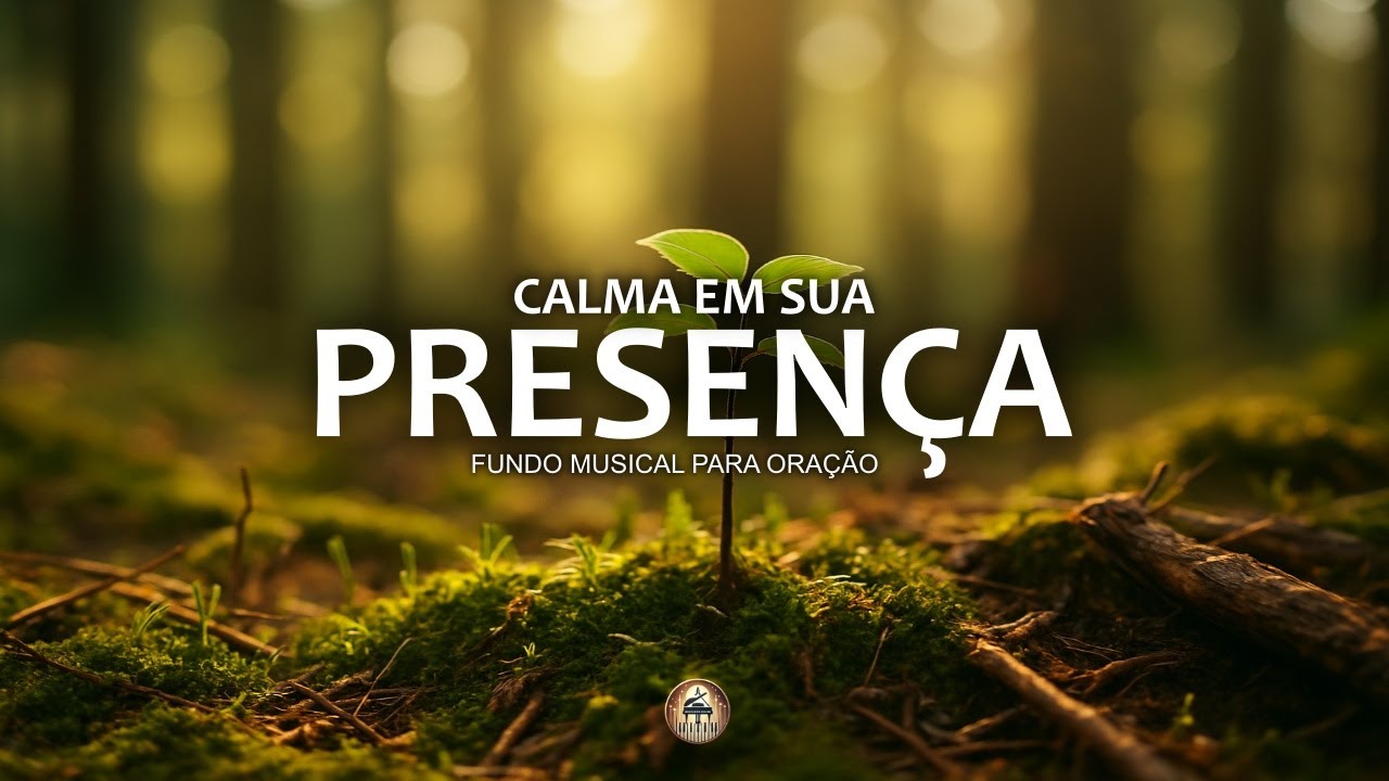 Fundo Musical para Orar, Pregar, Refletir e Meditar | Calma em sua Presença