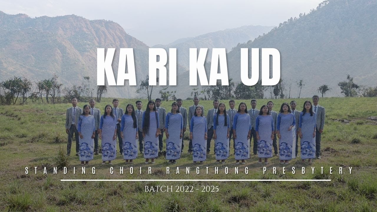 KA RI KA UD II OFFICIAL MUSIC VIDEO II STANDING CHOIR JINGIASENG SAMLA RANGTHONG PRESBYTERY II