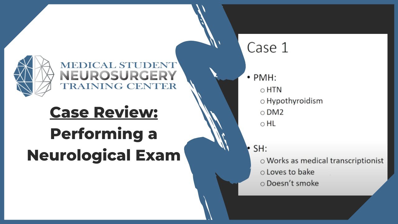 Case Review: Performing a Neurological Exam