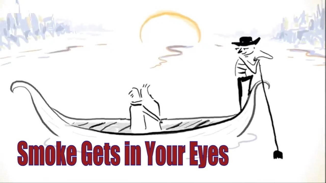 Smoke Gets In Your Eyes