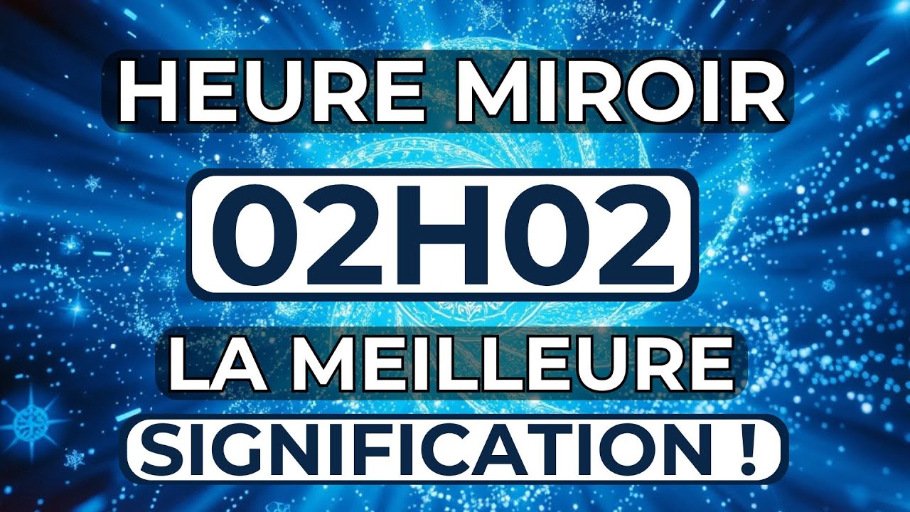 Heure miroir 02h02 : Signification (Numérologie , Anges, Tarot, Amour)