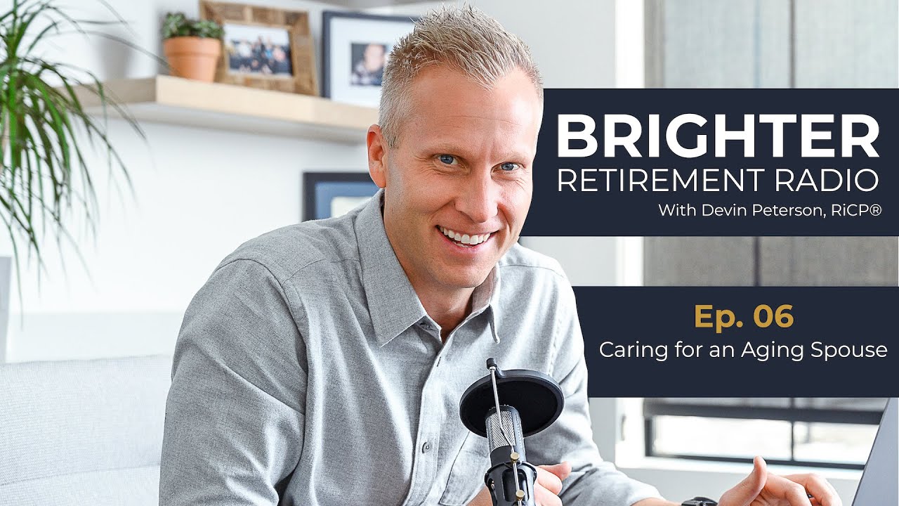 BRIGHTER WEALTH PODCAST Episode 6: Caring for an Aging Spouse