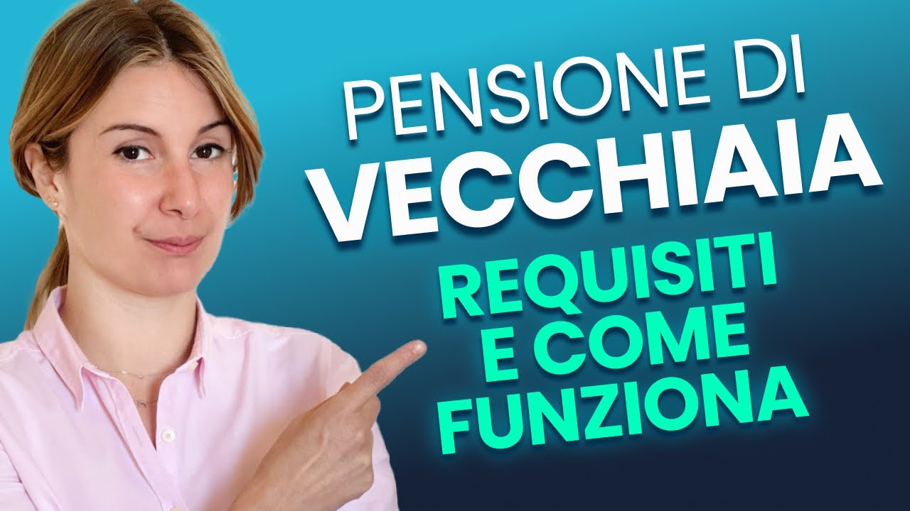 Pensione di Vecchiaia: Come e Quando Andrò in Pensione nel 2024?