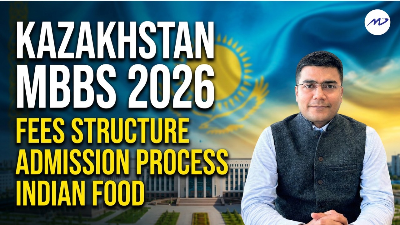 MBBS in Kazakhstan: Why Students Choose It? | Fees, Cost, Eligibility & Admission