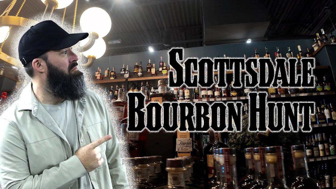 Scottsdale Arizona BOURBON HUNTING!!!