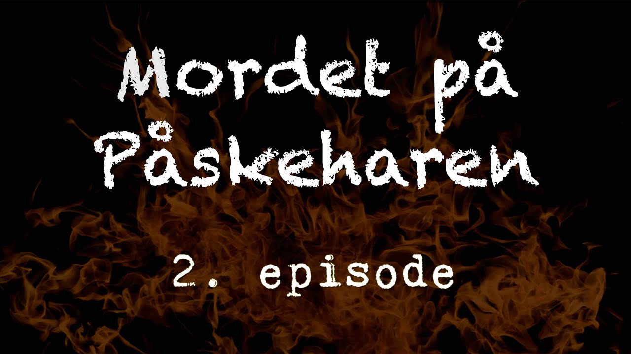 Mordet p&aring; P&aring;skeharen - 2. episode