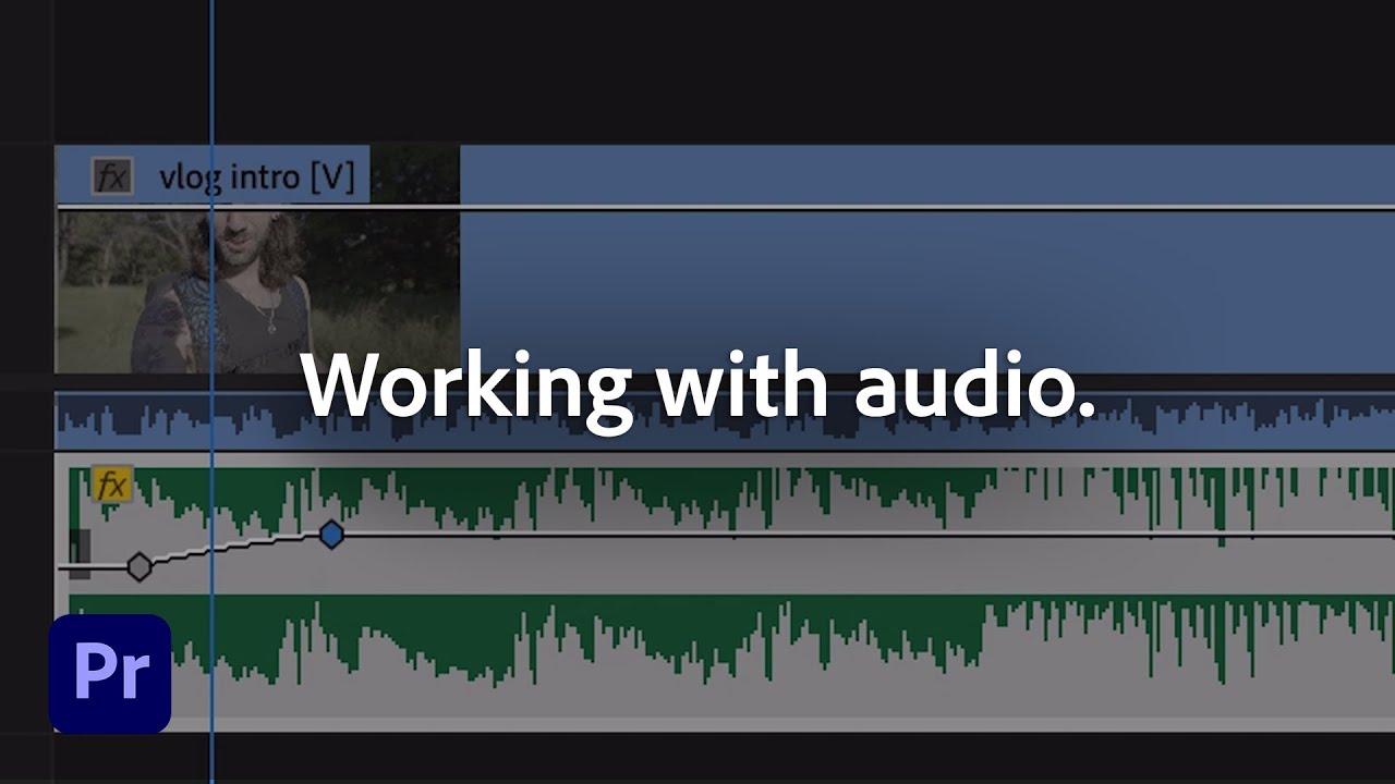 Easy audio editing | Adobe Premiere Pro