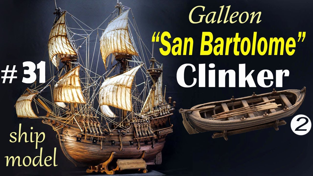 Clinker Planking Boat #31 Galleon San Bartolome 