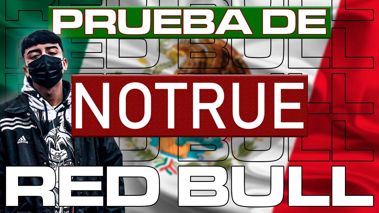 NOTRUE - PRUEBA RED BULL M&Eacute;XICO 2022