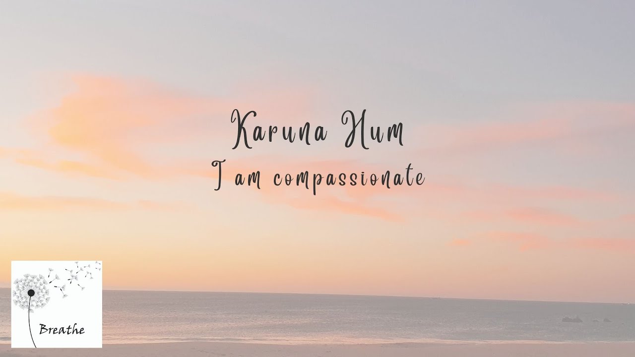 Karuna Hum - A mantra meditation for compassion