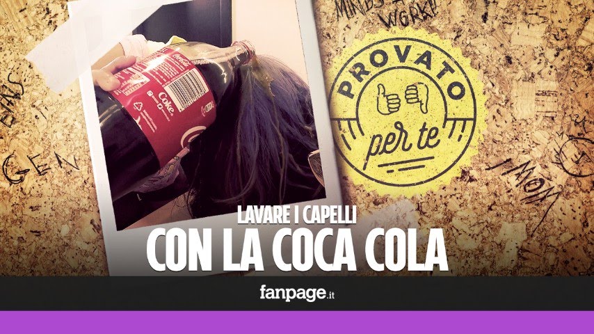 Provato per te - Lavare i capelli con la Coca Cola